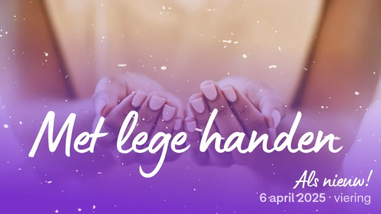 Met lege handen - viering Geloven in Spangen