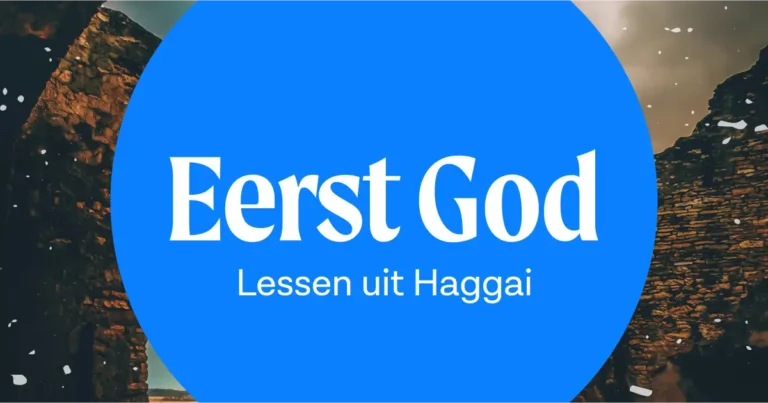 Eerst God - Lessen uit Haggai