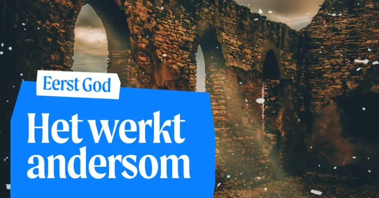 Eerst God - Het werkt andersom