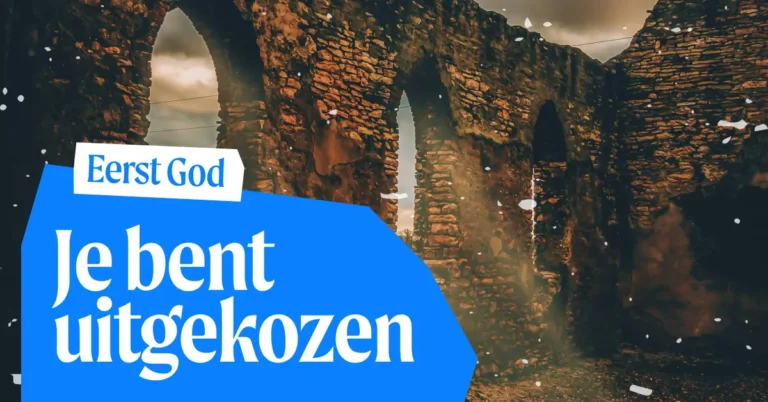 Eerst God - Je bent uitgekozen