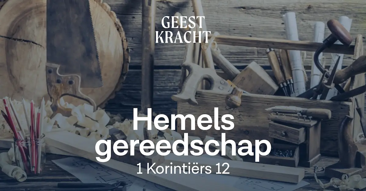 Hemels gereedschap - Geestkracht