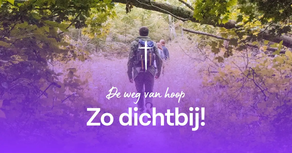 De weg van hoop – Zo dichtbij