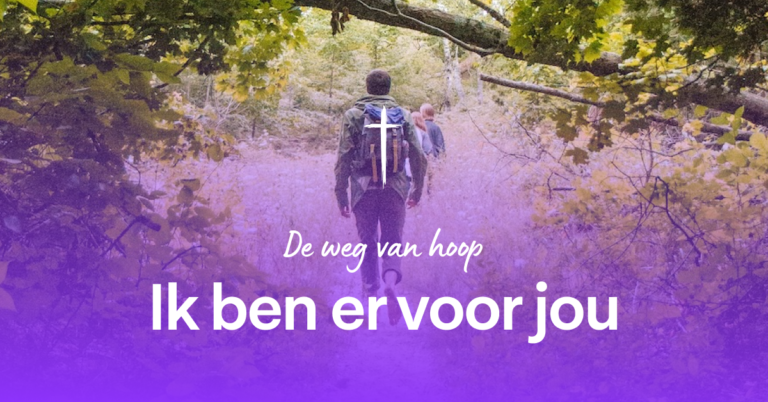De weg van hoop – Ik ben er voor jou